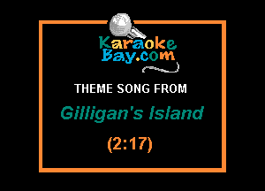 Kafaoke.
Bay.com
(N...)

THEME SONG FROM
Gilligan's Island

(2z17)