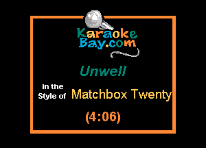 Kafaoke.
Bay.com
N

UnweN

In the

Style 01 Matchbox Twenty
(4z06)