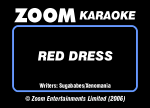 26296291353 KARAOKE

RED DRESS

mum ummmla
0 loan mm mm mm)