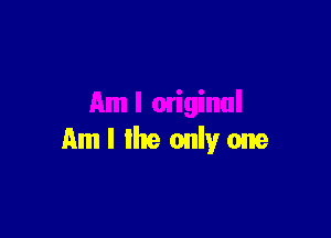 Aml the onlyome