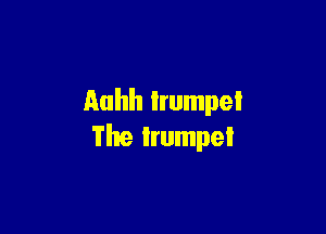 Auhh lrumpel

The lrumpei