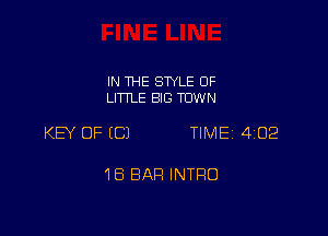 IN THE SWLE 0F
LITTLE BIG TUWN

KEY OF (C) TIME 402

16 BAR INTRO