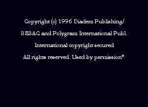 Copyright (c) 1996 Disdcm PublinhineI
SESAC and Polygram International Publ
hman'onal copyright occumd

All righm marred. Used by pcrmiaoion
