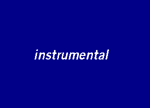 instrumental