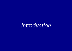 introduction