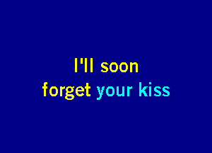 Iqlsoon

forget your kiss