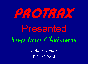 575p INTO CllRiSTMAs

John - Taupin
POLYGRAM