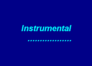 Instrumental