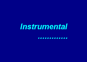 Instrumental