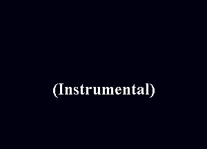 (Instrumental)