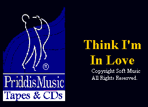In Love

Think I'm
4 69

Copyright Sofi Music

PriddithLsic AWMM
ma ,HSKGIGDE