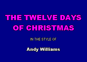 IN THE STYLE 0F

Andy Williams