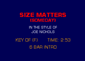 IN THE STYLE OF

JOE NICHOLS

KEY OF (F1 TIME 258
ES BAR INTRO