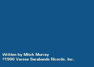 Written by Mitch Murray
631996 Varese Surobondc Ricords, Inc.