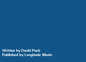 Written by David Puck
Published by Longitude Music