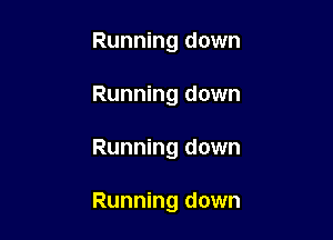 Running down

Running down

Running down

Running down