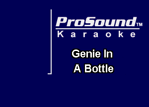 Pragaundlm

Karaoke

Genie In
A Bottle