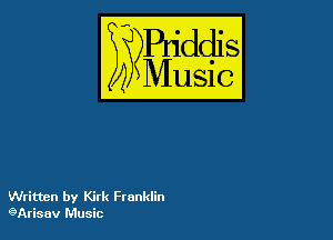 Puddl
??Music?

54

Written by Kirk Franklin
gArisav Music