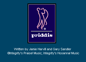 wmen by Jamie Harvill and Gavy Sandler
(itntegmy's Praisel Music, lntegnty's Pmsannal Musxc