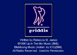 Whtten by Rebecca St James
(91 996 Up In The Mix Musnc (emu
Bubbdsong Music (Admm by ICOXBMI)
All Rams Reserved Used bv Permissuon,