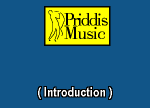 E??Bqddis

Music

(Introduction)