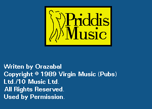 Writnn by OrazabaI

Copyright 9 1989 Virgin Music (Pubs)
Ltd.l10 Music Ltd

All Rights Reserved

Used by Permission