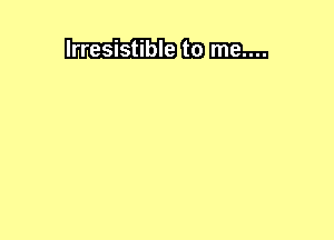 Irresistible (33) man