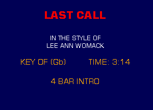 IN THE SWLE OF
LEE ANN WDMACK

KEY OFEGbJ TIME 3114

4 BAR INTRO