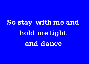 So where we may be

I will sing with you

our song