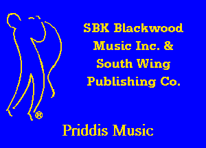 SBK Blackwood.
Music Inc. 8!
South Wing

Publishing Co.

Pn'ddis Music