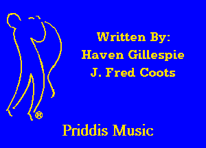 Written Byz
Haven Gillespie
J . Fred Coots

Pn'ddis Music