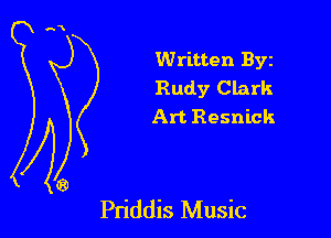 Written Byz
Rudy Clark
Art Resnick

Pn'ddis Music