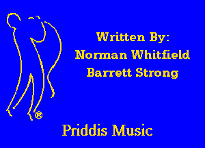 Written Byz
Noman Whitfield

Barrett Strong

Pn'ddis Music