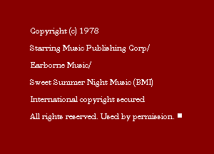 Copyright (c) 1978

Starring Music Publishing Corpl
Barbomc Muaiol'

Sweet Summcr Night Music (8M1)
Inmciorml copyright aocurod

All rights mex-aod. Uaod by paminnon .