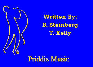 Written Byz

B. Steinberg
T. Kelly

Priddis Music