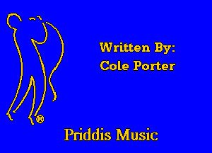 Written Byz
Cole Porter

Pn'ddis Music