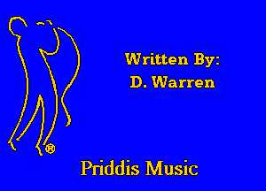 Written 13372
D. Warren

Priddis Music