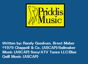 Written byz Randy Goodrum, Brent Mohcr

8'1 979 Chappell 81 Co. (ASCAmISuilmnkcr
Music (ASCAP) SonyiAW Tunes LLCIBluc
Quill Music (ASCAP)