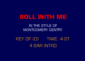 IN THE STYLE 0F
MUNTGUMEFN GENTFN

KEY OF (DJ TIME 401
4 BAR INTRO