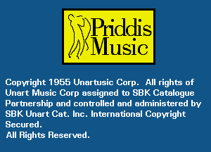 mini! Music Corp assigned to SBK Catalogue
Partnership and controlled and admInIstered by

SBK Unart Cat. HIE) International Copyright
8213111325

All Highm Reserved.