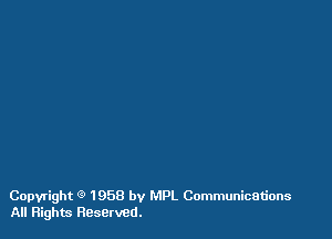 Copyright 9 1958 by MPL Communications
All Flights Reserved.