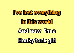 mu everything
lImGHBHI

him mma

Honky-I'I
