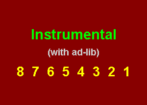 Instrumental
(with ad-lib)

87654321