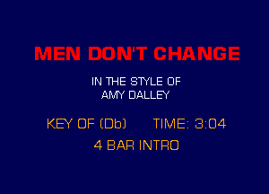 IN THE STYLE 0F
AMY DALLEY

KEY OF (Dbl TIME 3I04
4 BAR INTRO