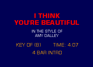 IN THE STYLE OF
AMY DALLEY

KEY OF (B) TIME 407
4 BAR INTRO