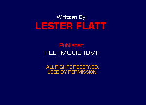 Written By

PEERMUSIC (BMIJ

ALL RIGHTS RESERVED
USED BY PERMISSION