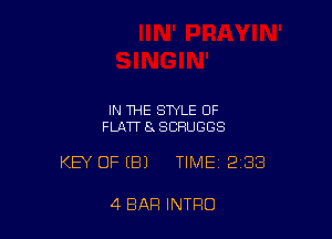 IN THE STYLE OF
FLATT8 SCHUGGS

KEY OFIBJ TIME 2188

4 BAR INTRO