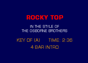 IN THE STYLE OF
THE OSBORNE BROTHERS

KEY OF (A) TIME 288
4 BAR INTRO