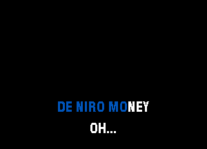 DE HIRO MONEY
0H...