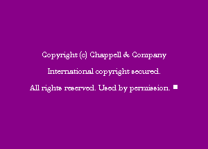 Copyright (c) Chappcll ck Company
hman'oxml copyright secured,

All rights marred. Used by perminion '